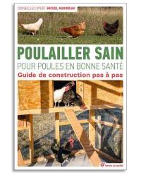 Poulailler sain pour poules en bonne santé : guide de construction pas à pas