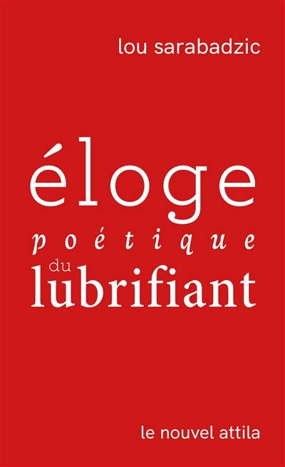 Eloge poétique du lubrifiant