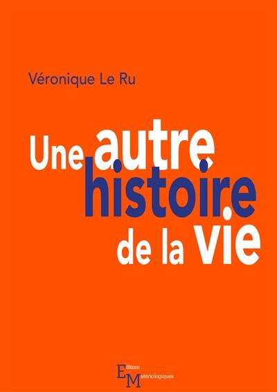 Une autre histoire de la vie