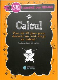 Calcul CE1, maths : plus de 70 jeux pour devenir un vrai ninja en calcul !