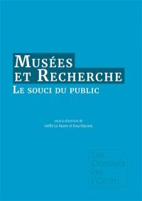 Musées et recherche : le souci du public