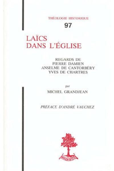 Laïcs dans l'Eglise : regards de Pierre Damien, Anselme de Cantorbéry, Yves de Chartres