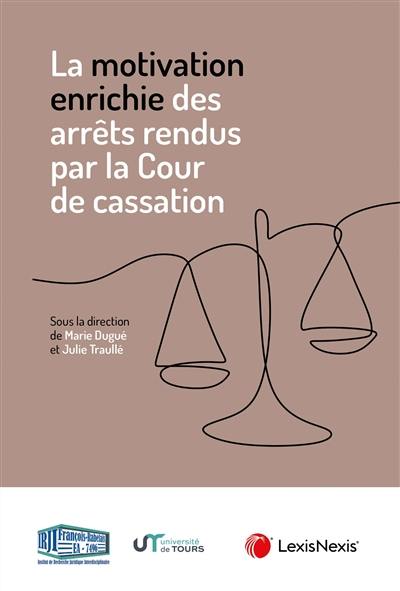 La motivation enrichie des arrêts rendus par la Cour de cassation