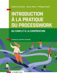 Introduction à la pratique du processwork : du conflit à la coopération