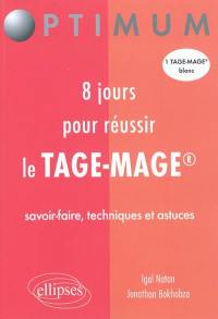 8 jours pour réussir le Tage-Mage : savoir-faire, techniques et astuces