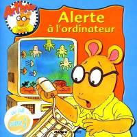 Arthur : alerte à l'ordinateur !