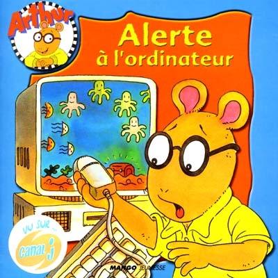 Arthur : alerte à l'ordinateur !