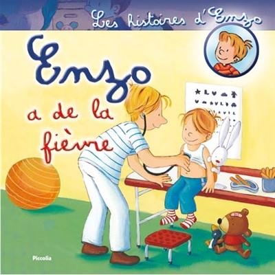 Les histoires d'Enzo. Enzo a de la fièvre