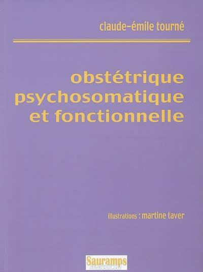 Obstétrique psychosomatique et fonctionnelle