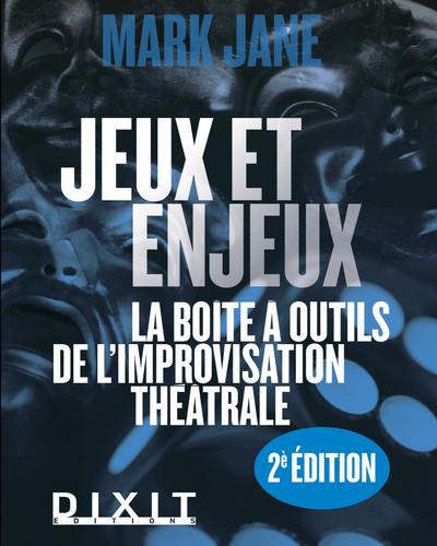 Jeux et enjeux : la boîte à outils de l'improvisation théâtrale