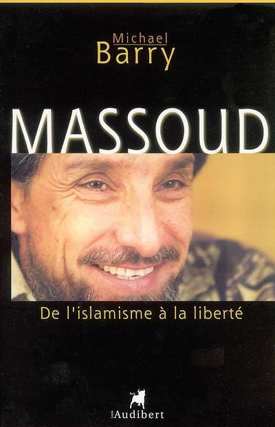 Massoud : de l'islamisme à la liberté