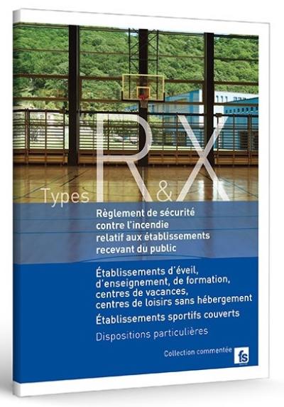 Règlement de sécurité contre l'incendie relatif aux établissements recevant du public : établissements d'éveil, d'enseignement, de formation, centres de vacances et centres de loisirs sans hébergement, établissements sportifs couverts : dispositions particulières