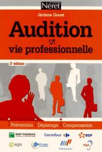 Audition et vie professionnelle : prévention, dépistage, compensation