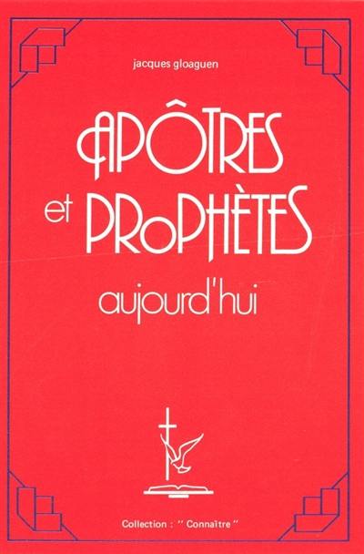 Apôtres et prophètes aujourd'hui