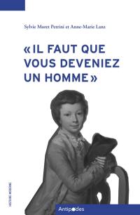 Il faut que vous deveniez un homme : correspondance entre Catherine Charrière de Sévery et son fils Wilhelm à l'Institut Pfeffel de Colmar (1780-1783)