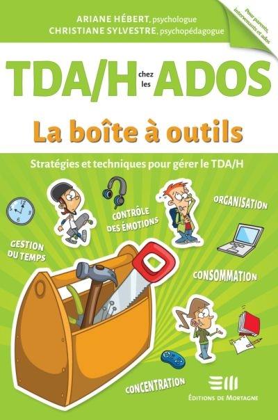 TDA/H chez les ados : stratégies et techniques pour gérer le TDA/H