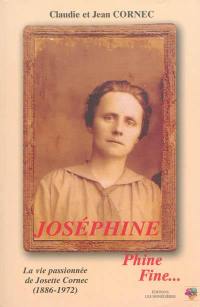 Joséphine, Phine, fine... : la vie passionnée de Josette Cornec (1886-1972)