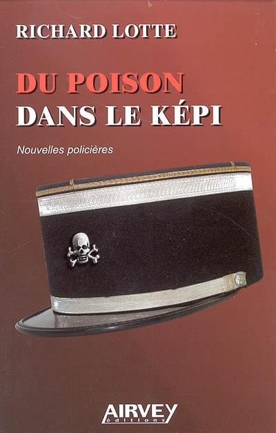 Du poison dans le képi