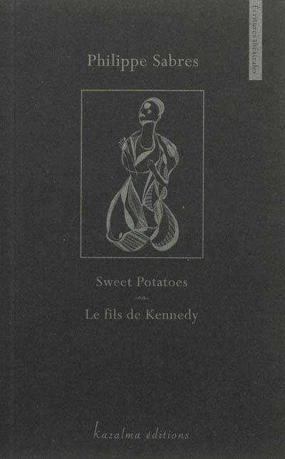 Sweet potatoes. Le fils de Kennedy