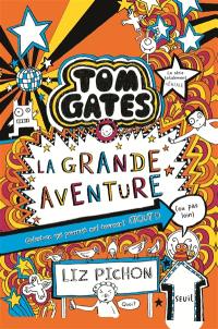 Tom Gates. Vol. 13. La grande aventure