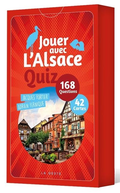 Jouer avec l'Alsace : quiz, 168 questions