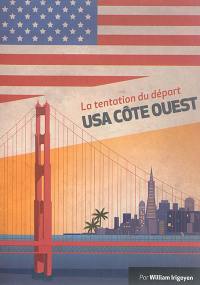 USA côte Ouest : la tentation du départ