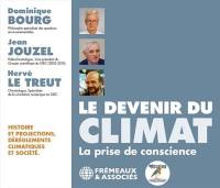 Le devenir du climat : la prise de conscience : histoire et projections, dérèglements climatiques et société