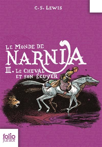 Le monde de Narnia. Vol. 3. Le cheval et son écuyer