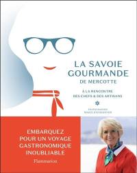 La Savoie gourmande de Mercotte : à la rencontre des chefs & des artisans