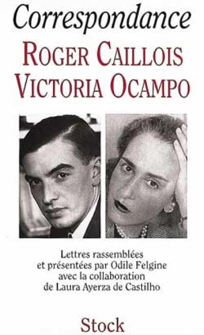 Correspondance Roger Caillois-Victoria Ocampo