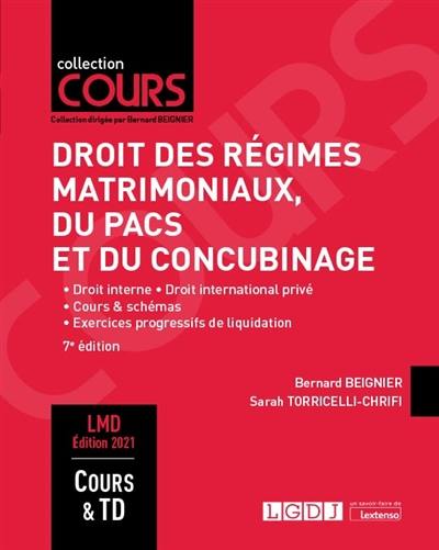 Droit des régimes matrimoniaux, du Pacs et du concubinage : droit interne, droit international privé, cours & schémas, exercices progressifs de liquidation