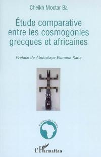 Etude comparative entre les cosmogonies grecques et africaines