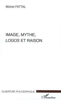 Image, mythe, logos et raison