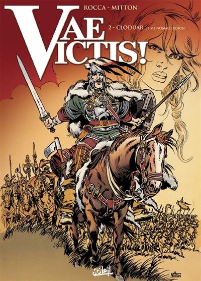 Vae victis !. Vol. 2. Cloduar, je me nomme Légion