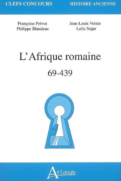 L'Afrique romaine : 69-439