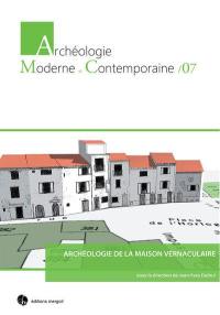 Archéologie de la maison vernaculaire