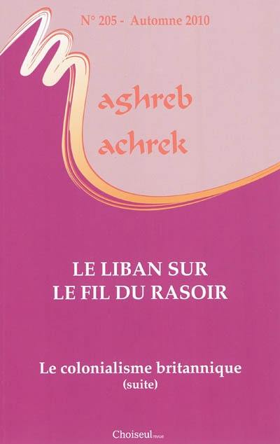 Maghreb Machrek, n° 205. Le Liban sur le fil du rasoir