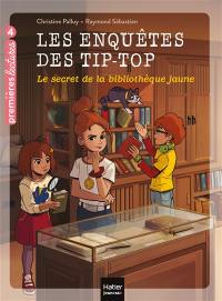 Les enquêtes des Tip-Top. Vol. 3. Le secret de la bibliothèque jaune