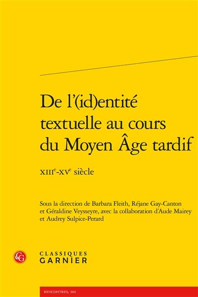 De l'(id)entité textuelle au cours du Moyen Age tardif : XIIIe-XVe siècle