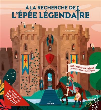 A la recherche de l'épée légendaire : une chasse au trésor au temps des châteaux forts