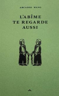 L'abîme te regarde aussi : dialogue