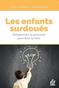 Les enfants surdoués : comprendre la précocité pour bien la vivre