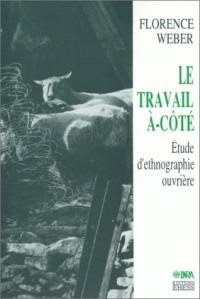 Le travail à-côté : étude d'ethnographie ouvrière