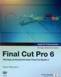 Final Cut pro 6 : ouvrage d'auto-formation Apple : montage professionnel dans Final Cut Studio 2