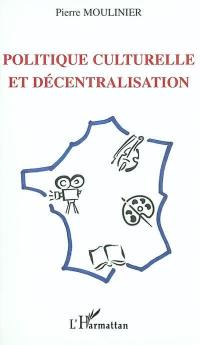 Politique culturelle et décentralisation