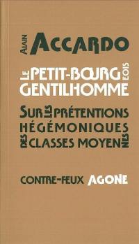 Le petit-bourgeois gentilhomme : sur les prétentions hégémoniques des classes moyennes