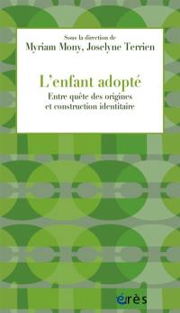 L'enfant adopté : entre quête des origines et construction identitaire