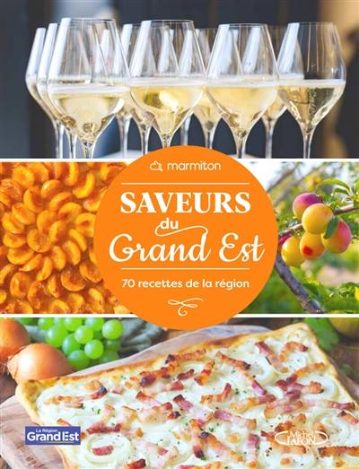 Saveurs du Grand-Est : 70 recettes de la région