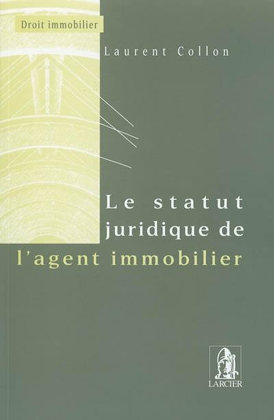 Le statut juridique de l'agent immobilier