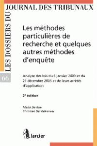 Les méthodes particulières de recherche et quelques autres méthodes d'enquête : analyse des lois du 6 janvier 2003 et du 27 décembre 2005 et de leurs arrêtés d'application